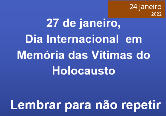Read more about the article DIA INTERNACIONAL EM MEMÓRIA DAS VÍTIMAS DE HOLOCAUSTO