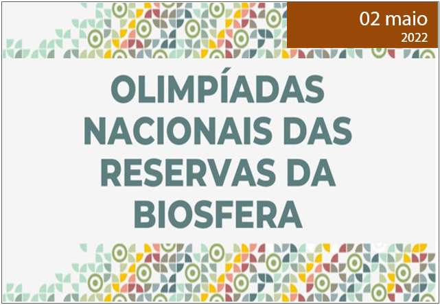 Read more about the article OLIMPÍADAS NACIONAIS DAS RESERVAS DA BIOSFERA