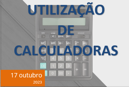 Read more about the article Utilização de calculadoras Provas Finais de Ciclo e Exames Nacionais 2023/2024